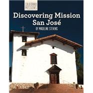 Discovering Mission San Jose