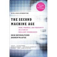 The Second Machine Age Work, Progress, and Prosperity in a Time of Brilliant Technologies