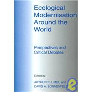 Ecological Modernisation Around the World: Perspectives and Critical Debates