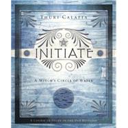 Initiate : A Witch's Circle of Water