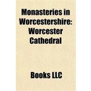 Monasteries in Worcestershire : Worcester Cathedral