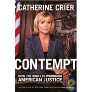 Contempt : How the Right Is Wronging American Justice