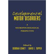 Developmental Motor Disorders A Neuropsychological Perspective