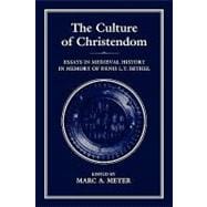 The Culture of Christendom Essays in Medieval History in Commemoration of Denis L.T. Bethell