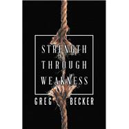 Strength Through Weakness