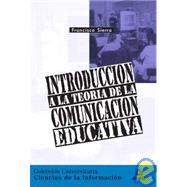 Introduccion a La Teoria De La Comunicacion Educativa/ an Introduction to Educational Communication