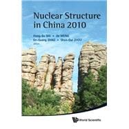Nuclear Structure in China 2010: Proceedings of the 13th National Conference on Nuclear Structure in China, Chi-Feng, Inner Mongolia, China, 24-30 July 2010