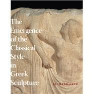 The Emergence of the Classical Style in Greek Sculpture