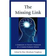 The Missing Link A Symposium on Darwin's Creation-Evolution Solution