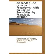 Menander, the Principal Fragments, With an English Translation by Francis G. Allinson