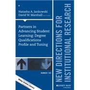 Partners in Advancing Student Learning: Degree Qualifications Profile and Tuning New Directions for Institutional Research, Number 165