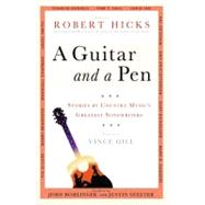 A Guitar and a Pen Stories by Country Music's Greatest Songwriters