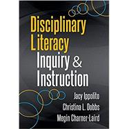 Disciplinary Literacy, Inquiry, and Instruction
