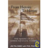 From Heroin to Heresy : The Making of an American Social Thinker
