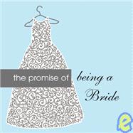 The Promise of Being a Bride