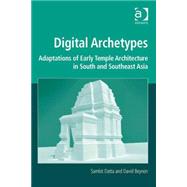 Digital Archetypes: Adaptations of Early Temple Architecture in South and Southeast Asia
