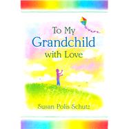 To My Grandchild With Love