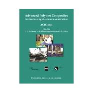 Advanced Polymer Composites for Structural Applications in Construction : Proceedings of the Second International Conference, Held at the University of Surrrey, Guilford, UK on 20-22 April 2004