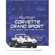 Fifty Years of the Corvette Grand Sport The Rest of the Story