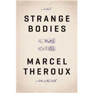 Strange Bodies A Novel