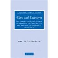 Plato and Theodoret: The Christian Appropriation of Platonic Philosophy and the Hellenic Intellectual Resistance
