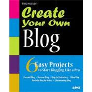 Create Your Own Blog 6 Easy Projects to Start Blogging Like a Pro