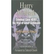 Criminal Case 40/61, the Trial of Adolf Eichmann