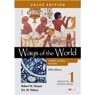 Loose-leaf Version for Ways of the World: A Brief Global History, Value Edition, Volume 1