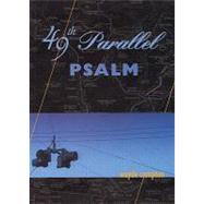 49th Parallel Psalm