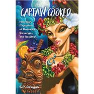 Captain Cooked Hawaiian Mystery of Romance, Revenge… and Recipes!