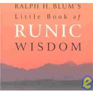 Ralph H. Blum's Little Book of Runic Wisdom