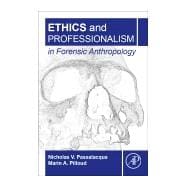 Ethics and Professionalism in Forensic Anthropology