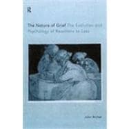 The Nature of Grief: The Evolution and Psychology of Reactions to Loss