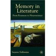 Memory in Literature : From Rousseau to Neuroscience