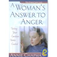 A Woman's Answer to Anger: Getting Your Emotions Under Control
