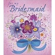 For My Bridesmaid