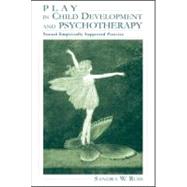 Play in Child Development and Psychotherapy : Toward Empirically Supported Practice