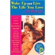 Wake Up ... Live The Life You Love...In Beauty