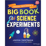 Janice Vancleave's Big Book of Science Experiments