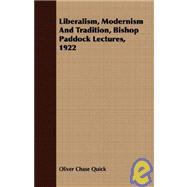 Liberalism, Modernism and Tradition, Bishop Paddock Lectures, 1922