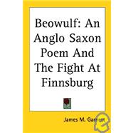 Beowulf: An Anglo Saxon Poem and the Fight at Finnsburg