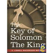 The Key of Solomon the King Clavicula Salomonis,9781605200651