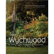 Wychwood The making of one of the world's most magical gardens