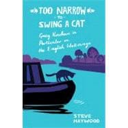 Too Narrow to Swing a Cat Going Nowhere in Particular on the English Waterways