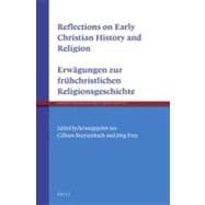Reflections on Early Christian History and Religion / Erwägungen Zur Frühchristlichen Religionsgeschichte