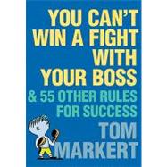 You Can't Win a Fight With Your Boss