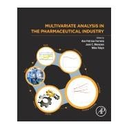 Multivariate Analysis in the Pharmaceutical Industry