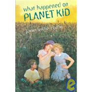 What Happened on Planet Kid