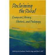 Reclaiming the Rural: Essays on Literacy, Rhetoric, and Pedagogy