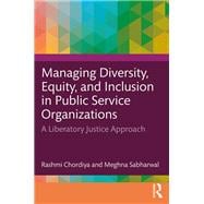 Managing Diversity, Equity, and Inclusion in Public Service Organizations